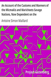 An Account of the Customs and Manners of the Micmakis and Maricheets Savage Nations, Now Dependent on the Government of Cape-Breton