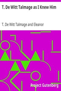 T. De Witt Talmage as I Knew Him