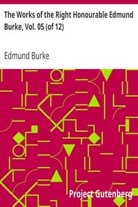 The Works of the Right Honourable Edmund Burke, Vol. 05 (of 12)
