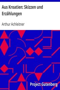 Aus Kroatien: Skizzen und Erzählungen