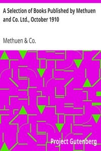 A Selection of Books Published by Methuen and Co. Ltd., October 1910