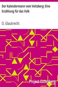 Der Kalendermann vom Veitsberg: Eine Erzählung für das Volk