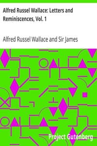 Alfred Russel Wallace: Letters and Reminiscences, Vol. 1