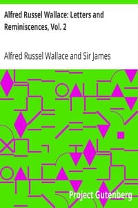 Alfred Russel Wallace: Letters and Reminiscences, Vol. 2