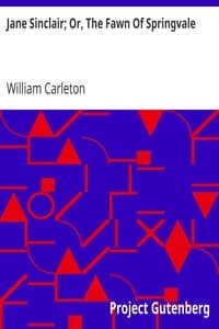 Jane Sinclair; Or, The Fawn Of Springvale
The Works of William Carleton, Volume Two book cover