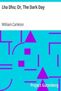 Lha Dhu; Or, The Dark Day
The Works of William Carleton, Volume Two