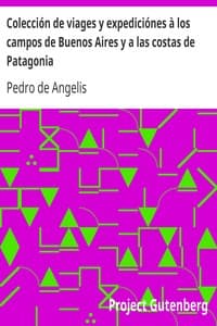 Colección de viages y expediciónes à los campos de Buenos Aires y a las costas de Patagonia