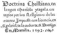 Doctrina Christiana
The first book printed in the Philippines, Manila, 1593.