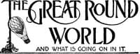 The Great Round World And What Is Going On In It, Vol. 1, November 4, 1897, No. 52
A Weekly Magazine for Boys and Girls