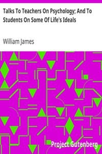 Talks To Teachers On Psychology; And To Students On Some Of Life's Ideals book cover