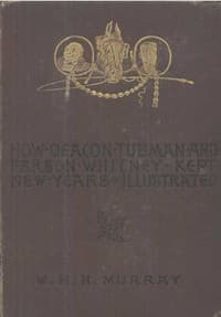 How Deacon Tubman and Parson Whitney Kept New Year's
And Other Stories