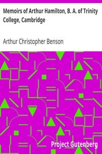 Memoirs of Arthur Hamilton, B. A. of Trinity College, Cambridge
Extracted from His Letters and Diaries, with Reminiscences of His Conversation by His Friend Christopher Carr of the Same College