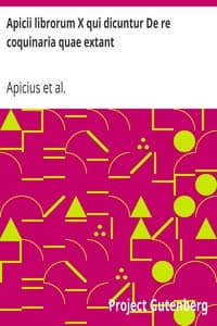 Apicii librorum X qui dicuntur De re coquinaria quae extant