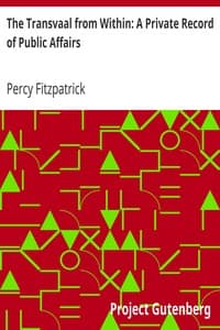 The Transvaal from Within: A Private Record of Public Affairs