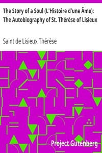 The Story of a Soul (L'Histoire d'une Âme): The Autobiography of St. Thérèse of Lisieux
With Additional Writings and Sayings of St. Thérèse