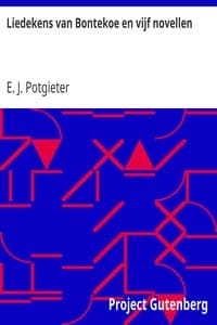 Liedekens van Bontekoe en vijf novellen
Blaauw bes, blauw bes!—'T is maar een pennelikker!—Marie—De ezelinnen—Hanna