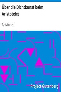 Über die Dichtkunst beim Aristoteles
Neu übersetzt und mit Einleitung und einem erklärenden Namen- und Sachverzeichnis versehen von Alfred Gudemann 1921 book cover