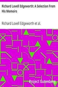 Richard Lovell Edgeworth: A Selection From His Memoirs