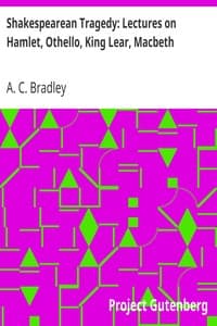 Shakespearean Tragedy: Lectures on Hamlet, Othello, King Lear, Macbeth