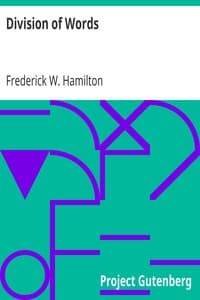 Division of Words
Rules for the Division of Words at the Ends of Lines, with Remarks on Spelling, Syllabication and Pronunciation book cover