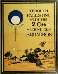 Through Palestine with the Twentieth Machine Gun Squadron book cover