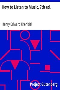 How to Listen to Music, 7th ed.
Hints and Suggestions to Untaught Lovers of the Art