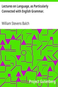 Lectures on Language, as Particularly Connected with English Grammar. book cover