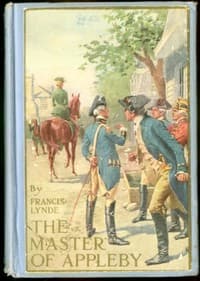 The Master of Appleby
A Novel Tale Concerning Itself in Part with the Great Struggle in the Two Carolinas; but Chiefly with the Adventures Therein of Two Gentlemen Who Loved One and the Same Lady