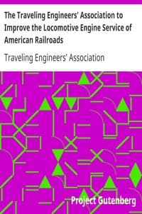 The Traveling Engineers' Association to Improve the Locomotive Engine Service of American Railroads
Examination Questions and Answers for Firemen for Promotion and New Men for Employment