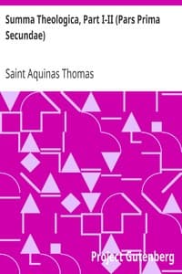 Summa Theologica, Part I-II (Pars Prima Secundae)
From the Complete American Edition