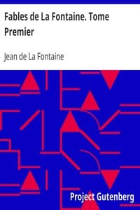 Fables de La Fontaine. Tome Premier