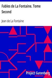 Fables de La Fontaine. Tome Second