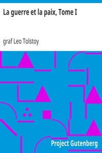 La guerre et la paix, Tome I