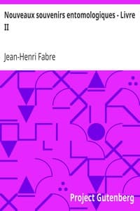 Nouveaux souvenirs entomologiques - Livre II
Étude sur l'instinct et les moeurs des insectes