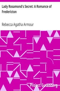 Lady Rosamond's Secret: A Romance of Fredericton
