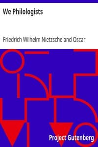 We Philologists
Complete Works of Friedrich Nietzsche, Volume 8