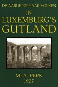 In Luxemburg's Gutland
De Aarde en haar Volken, 1907