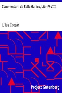 Commentarii de Bello Gallico, Libri V-VIII