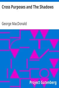 Cross Purposes and The Shadows