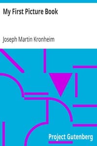 My First Picture Book
With Thirty-six Pages of Pictures Printed in Colours by Kronheim