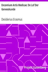 Encomium Artis Medicae: De Lof Der Geneeskunde