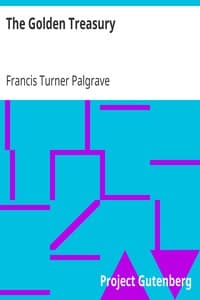 The Golden Treasury
Of the Best Songs and Lyrical Poems in the English Language