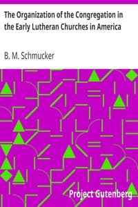 The Organization of the Congregation in the Early Lutheran Churches in America