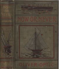 Now or Never; Or, The Adventures of Bobby Bright