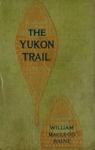 The Yukon Trail: A Tale of the North book cover