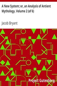 A New System; or, an Analysis of Antient Mythology. Volume 2 (of 6)