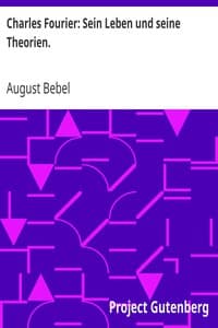 Charles Fourier: Sein Leben und seine Theorien.