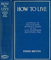 How to Live: Rules for Healthful Living Based on Modern Science book cover