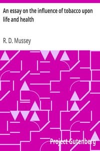 An essay on the influence of tobacco upon life and health