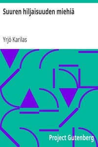 Suuren hiljaisuuden miehiä
Kokoelma Blaise Pascalin, Ralph Waldo Emersonin, Leo Tolstoin, Maurice Maeterlinckin, Johannes Müllerin ja Hans Larssonin suomennettuja mietekirjoitelmia johdantoineen ja selityksineen